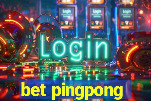 bet pingpong